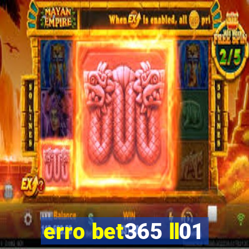 erro bet365 ll01